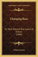 Changing Base: Or What Edward Rice Learnt at School (1868)