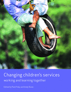 Changing Children's Services: Working and Learning Together