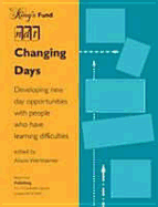 Changing Days: Developing New Day Opportunities with People Who Have Learning Difficulties