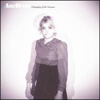 Changing of the Seasons - Ane Brun