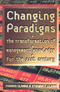 Changing Paradigms: The Transformation of Management Knowledge for the 21st Century