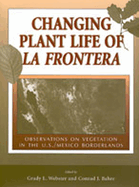 Changing Plant Life of La Frontera: Observations on Vegetation in the U.S./Mexico Borderlands