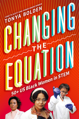 Changing the Equation: 50+ US Black Women in Stem - Bolden, Tonya
