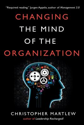 Changing the Mind of the Organization: Building Agile Teams - Martlew, Christopher