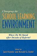 Changing the School Learning Environment: Where Do We Stand After Decades of Reform?