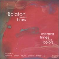 Changing Time and Colors - Balaton Chamber Brass; Rebecca Wilt (piano)