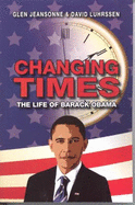 Changing Times: The Life and Times of Barack Obama