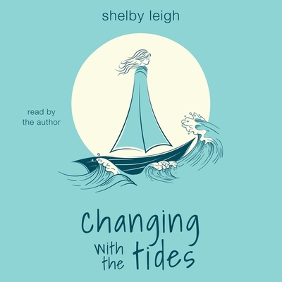 Changing with the Tides - Leigh, Shelby