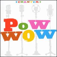 Chanter - Pow Wow