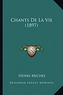 Chants De La Vie (1897) - Michel, Henri