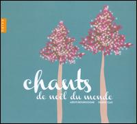 Chants de Nol du monde (Christmas Songs Around the World) - Arsys Bourgogne (choir, chorus); Pierre Cao (conductor)