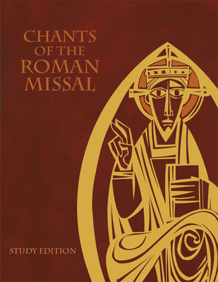 Chants of the Roman Missal: Study Edition - International Commission on English in the Liturgy