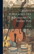 Chants Populaires Des Roumains de Serbie Pub