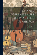 Chants Populaires Des Roumains De Serbie Pub