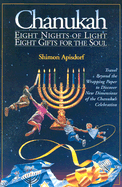 Chanukah - 8 Nights of Light, 8 Gifts for the Soul - Apisdorf, Shimon