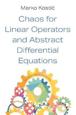 Chaos for Linear Operators and Abstract Differential Equations - Kostic, Marko