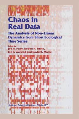 Chaos in Real Data: The Analysis of Non-Linear Dynamics from Short Ecological Time Series - Perry, J N (Editor), and Smith, R H (Editor), and Woiwod, I P (Editor)