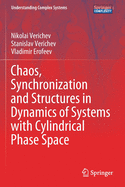 Chaos, Synchronization and Structures in Dynamics of Systems with Cylindrical Phase Space