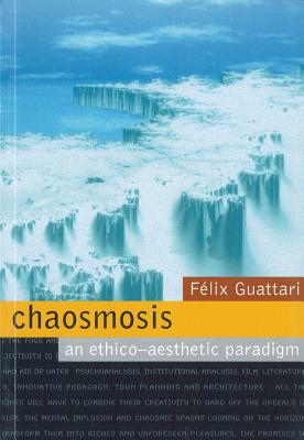Chaosmosis - Guattari, Felix