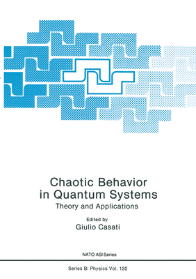 Chaotic Behavior in Quantum Systems - Casati, Giulio