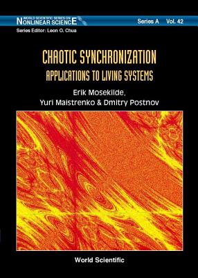 Chaotic Synchronization: Applications to Living Systems - Maistrenko, Yuri L, and Mosekilde, Erik, and Postnov, Dmitry