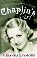 Chaplin's Girl: The Life and Loves of Virginia Cherrill