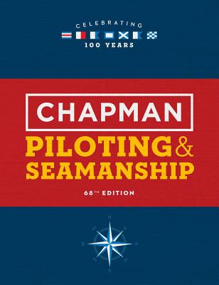 Chapman Piloting & Seamanship 68th Edition - Eaton, Jonathan (Editor), and Chapman