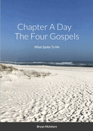 Chapter A Day The Four Gospels: What Spoke To Me