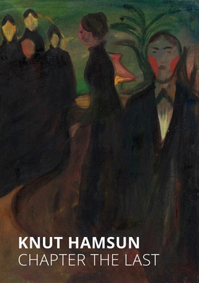 Chapter the Last - Hamsun, Knut