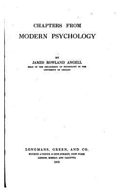 Chapters from Modern Psychology - Angell, James Rowland