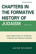 Chapters in the Formative History of Judaism: Fifth Series