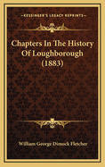 Chapters in the History of Loughborough (1883)