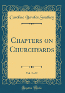 Chapters on Churchyards, Vol. 2 of 2 (Classic Reprint)