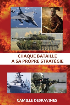 Chaque Bataille Sa Propre Strat?gie - Beaus?jour, Daphney (Contributions by), and Henry, J?r?me (Contributions by), and Pierre, Jean ?lie (Contributions by)