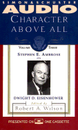 Character Above All Volume 3 Stephen Ambrose on Eisenhower