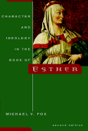 Character and Ideology in the Book of Esther - Fox, Michael V
