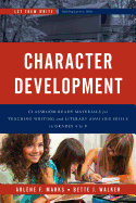 Character Development: Classroom Ready Materials for Teaching Writing and Literary Analysis Skills in Grades 4 to 8