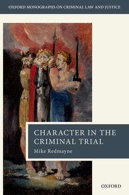 Character in the Criminal Trial - Redmayne, Mike