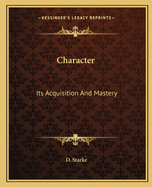 Character: Its Acquisition And Mastery