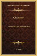 Character: Its Acquisition and Mastery