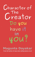 Character of the Creator: Do you have it in you?