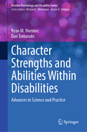 Character Strengths and Abilities Within Disabilities: Advances in Science and Practice