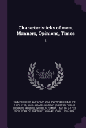 Characteristicks of men, Manners, Opinions, Times: 2