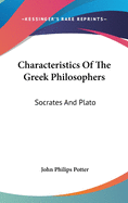 Characteristics of the Greek Philosophers: Socrates and Plato