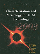 Characterization and Metrology for ULSI Technology: 2003 International Conference on Characterization and Metrology for ULSI Technology