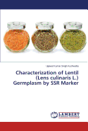 Characterization of Lentil (Lens Culinaris L.) Germplasm by Ssr Marker