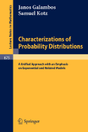 Characterizations of Probability Distributions.: A Unified Approach with an Emphasis on Exponential and Related Models. - Galambos, Janos, and Kotz, Samuel