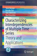 Characterizing Interdependencies of Multiple Time Series: Theory and Applications