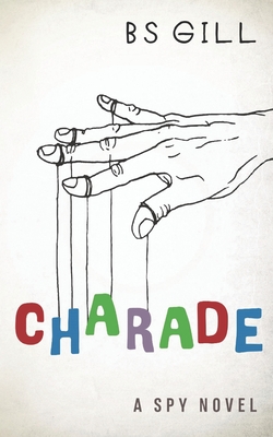 Charade: A Spy Novel - Gill, B S