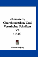 Charaktere, Charakteristiken Und Vermischte Schriften V2 (1848)